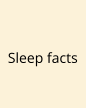 Sleep facts