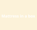 Mattress in a box