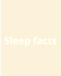 Sleep facts
