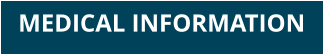 MEDICAL INFORMATION