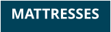MATTRESSES